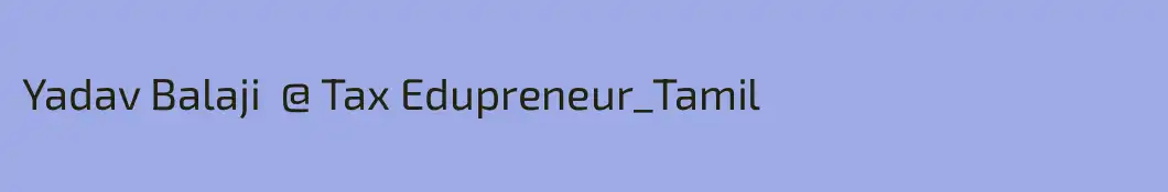 Yadav Balaji  @ Tax Edupreneur_Tamil